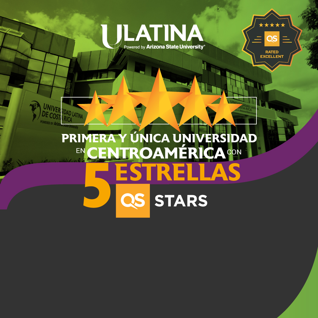 ULATINA primera y única con 5 estrellas en Rating QS Stars University de toda Centroamérica