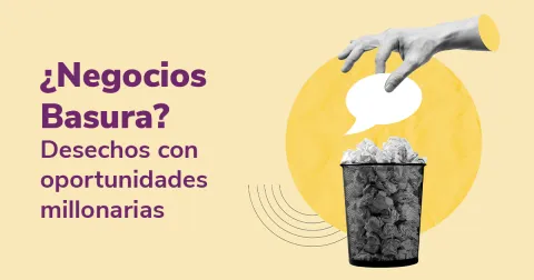 ¿Negocios basura? Una forma diferente de hacer dinero